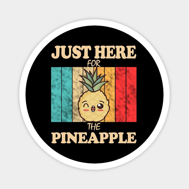 Just Here For The Pineapple Magnet by RainasArt